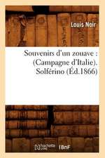 Souvenirs D'Un Zouave: (Campagne D'Italie). Solferino (Ed.1866)