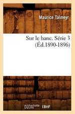 Sur Le Banc. Serie 3 (Ed.1890-1896)