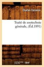 Traite de Zootechnie Generale, (Ed.1891)