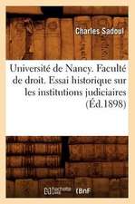 Universite de Nancy. Faculte de Droit. Essai Historique Sur Les Institutions Judiciaires (Ed.1898)