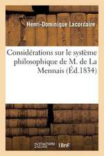 Considerations Sur Le Systeme Philosophique de M. de La Mennais