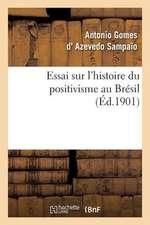 Essai Sur L Histoire Du Positivisme Au Bresil