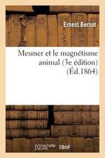 Mesmer Et Le Magnetisme Animal (3e Edition)