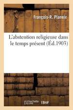 L'Abstention Religieuse Dans Le Temps Present