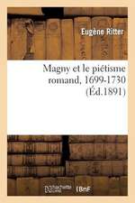 Magny Et Le Pietisme Romand, 1699-1730