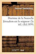 Doctrine de la Nouvelle Jérusalem Sur Le Seigneur (2e Éd.)