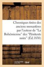 Chroniques Tirees Des Anciens Monasteres Par L'Auteur de 