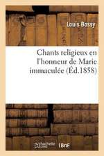 Chants Religieux En L'Honneur de Marie Immaculee