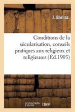 Conditions de La Secularisation, Conseils Pratiques Aux Religieux Et Religieuses Enseignants