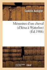 Memoires D'Un Cheval (D'Iena a Waterloo)