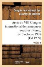 Actes Du VIII Congres International Des Assurances Sociales