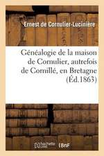 Genealogie de La Maison de Cornulier, Autrefois de Cornille, En Bretagne