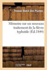 Memoire Sur Un Nouveau Traitement de La Fievre Typhoide