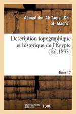 Description Topographique Et Historique de L Egypte. 1re Partie. Tome 17