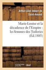 Marie-Louise Et La Decadence de L'Empire