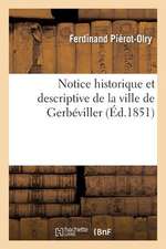 Notice Historique Et Descriptive de La Ville de Gerbeviller