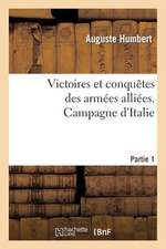 Victoires Et Conquetes Des Armees Alliees. Campagne D Italie. Partie 2