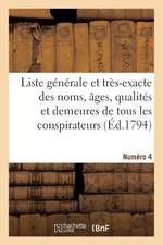 Liste Générale Et Très-Exacte Des Noms, Âges, Qualités Et Demeures. Numéro 4