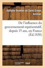 de L'Influence Du Gouvernement Representatif, Depuis 15 ANS, En France, Sur La Litterature