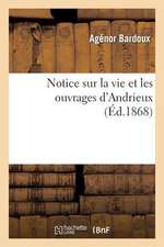 Notice Sur La Vie Et Les Ouvrages D'Andrieux