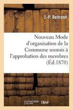 Nouveau Mode D'Organisation de La Commune Soumis A L'Approbation Des Membres Du Gouvernement