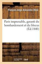 Paris Imprenable, Garanti Du Bombardement Et Du Blocus