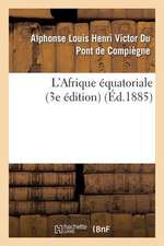 L'Afrique Equatoriale (3e Edition)