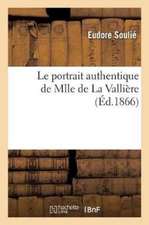 Le Portrait Authentique de Mlle de la Vallière