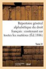 Répertoire Général Alphabétique Du Droit Français Tome 21