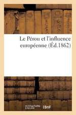 Le Perou Et L'Influence Europeenne (Ed.1862)