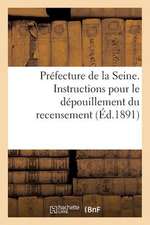 Prefecture de La Seine. Instructions Pour Le Depouillement Du Recensement (Ed.1891)