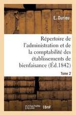 Repertoire de L'Administration Et de La Comptabilite Des Etablissements T. 2