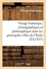 Voyage Historique, Chorographique Et Philosophique Dans Les Principales Villes de L'Italie: En 1811 Et 1812