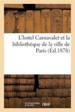 Hotel Carnavalet Et Bibliotheque de La Ville de Paris