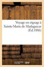 Voyage En Zigzags a Sainte-Marie de Madagascar