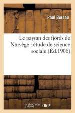 Le Paysan Des Fjords de Norvege: Etude de Science Sociale