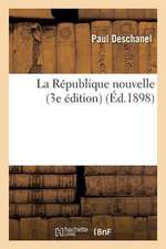 La Republique Nouvelle (3e Edition)