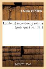 La Liberte Individuelle Sous La Republique: A M. Le Garde Des Sceaux