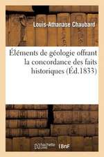 Elements de Geologie Offrant La Concordance Des Faits Historiques