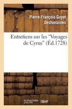 Entretiens Sur Les "Voyages de Cyrus"