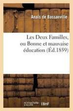 Les Deux Familles, Ou Bonne Et Mauvaise Education