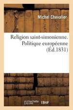 Religion Saint-Simonienne. Politique Europeenne