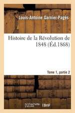 Histoire de La Revolution de 1848 Tome1, Partie 2