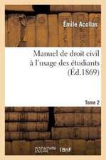 Manuel de Droit Civil A L'Usage Des Etudiants Tome 2: Discours Prononce, Le 16 Decembre 1910