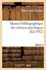 Manuel Bibliographique Des Sciences Psychiques Vol3