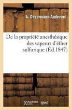 de La Propriete Anesthesique Des Vapeurs D'Ether Sulfurique