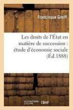 Les Droits de l'État En Matière de Succession: Étude d'Économie Sociale