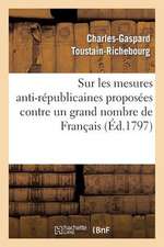 Sur Les Mesures Anti-Republicaines Proposees Contre Un Grand Nombre de Francais