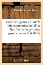 Nouveau Code de Signaux de Jour Et Nuit, Communication d'Un Lieu À Un Autre, Système Pyrotechnique