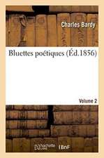 Bluettes Poétiques Volume 2